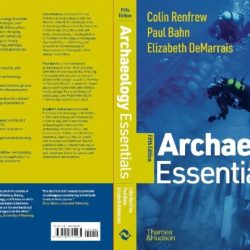 Archaeology essentials theories methods and practice